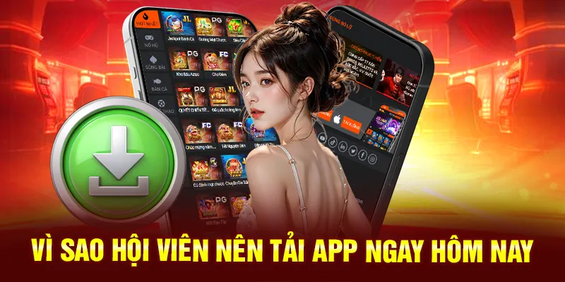Vì sao hội viên nên tải app